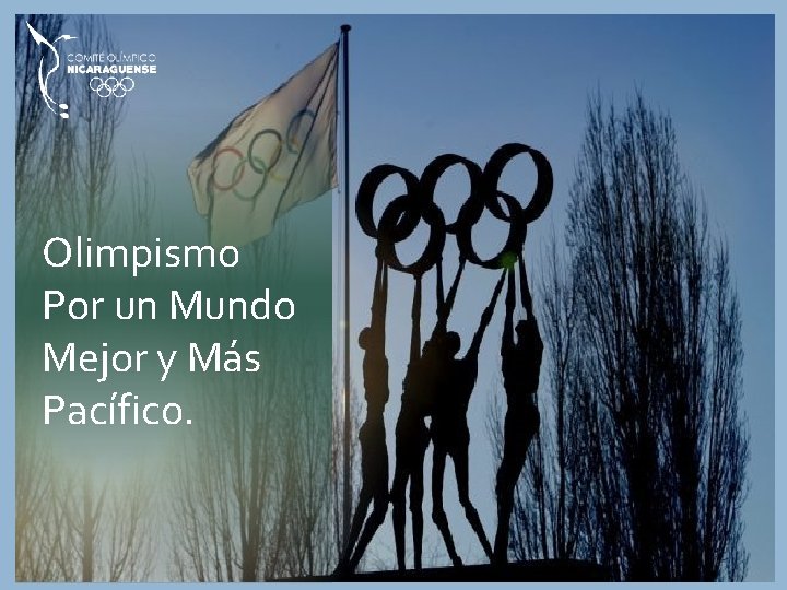 Olimpismo Por un Mundo Mejor y Más Pacífico. 