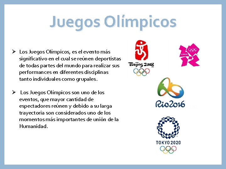 Juegos Olímpicos Ø Los Juegos Olímpicos, es el evento más significativo en el cual