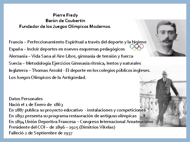 Pierre Fredy Barón de Coubertin Fundador de los Juegos Olímpicos Modernos. Francia – Perfeccionamiento