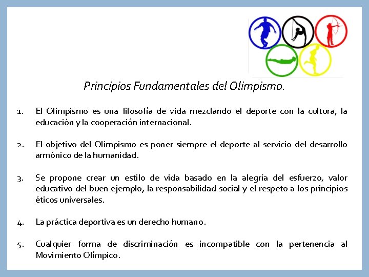 Principios Fundamentales del Olimpismo. 1. El Olimpismo es una filosofía de vida mezclando el