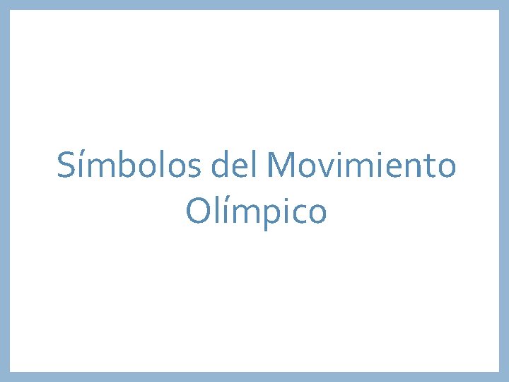 Símbolos del Movimiento Olímpico 