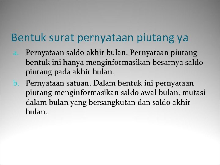 Bentuk surat pernyataan piutang ya a. Pernyataan saldo akhir bulan. Pernyataan piutang bentuk ini