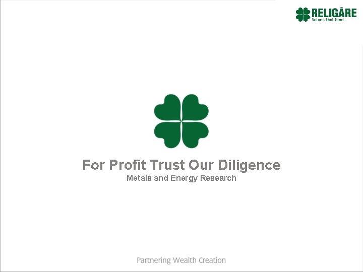 For Profit Trust Our Diligence Metals and Energy Research 