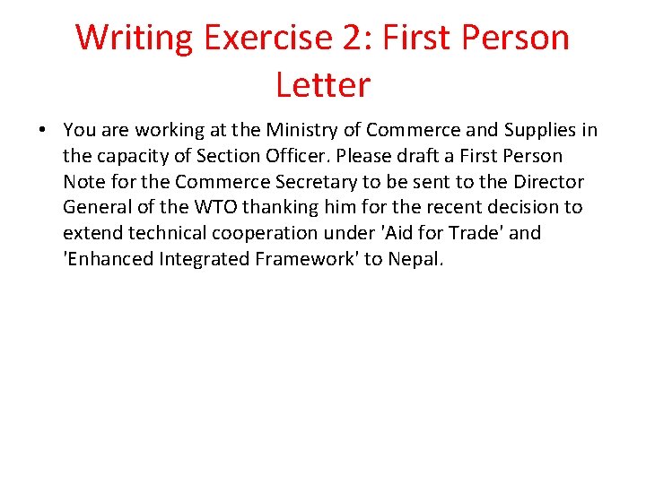Writing Exercise 2: First Person Letter • You are working at the Ministry of