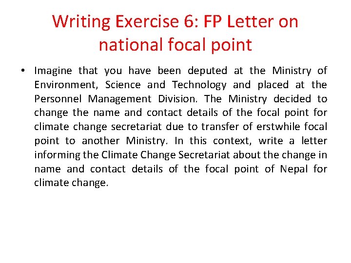 Writing Exercise 6: FP Letter on national focal point • Imagine that you have