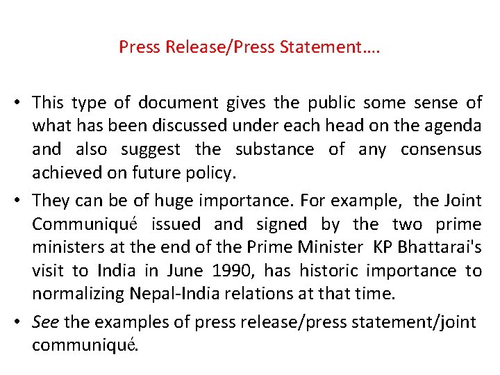 Press Release/Press Statement…. • This type of document gives the public some sense of