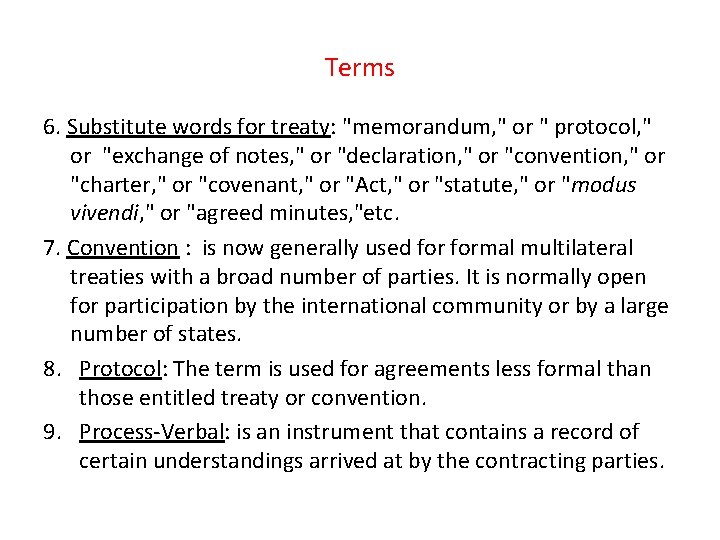 Terms 6. Substitute words for treaty: "memorandum, " or " protocol, " or "exchange