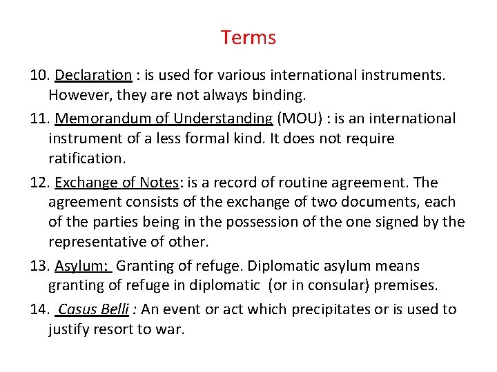 Terms 10. Declaration : is used for various international instruments. However, they are not