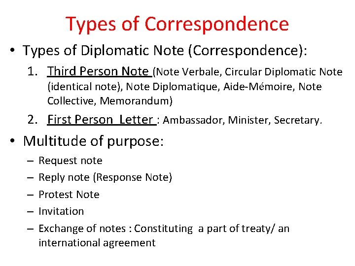 Types of Correspondence • Types of Diplomatic Note (Correspondence): 1. Third Person Note (Note