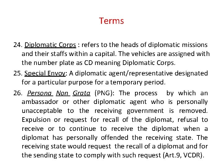 Terms 24. Diplomatic Corps : refers to the heads of diplomatic missions and their