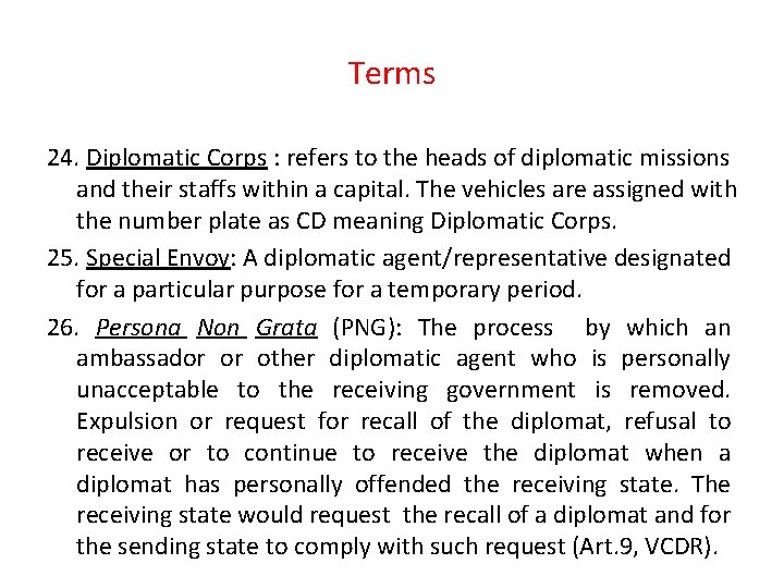Terms 24. Diplomatic Corps : refers to the heads of diplomatic missions and their