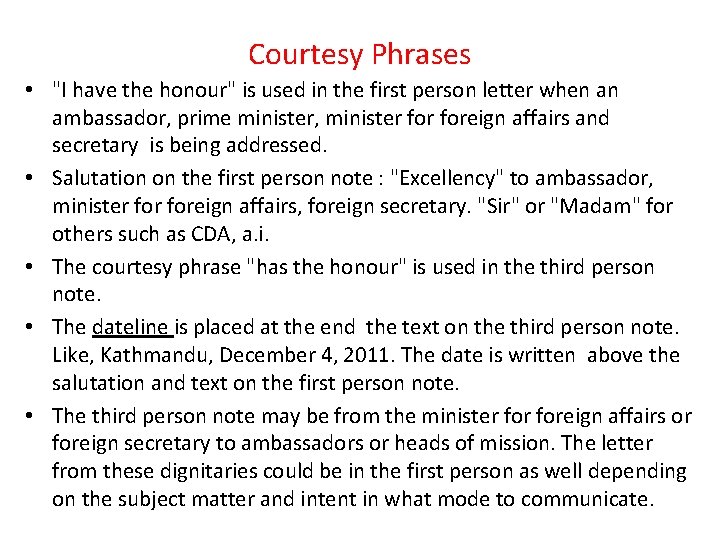 Courtesy Phrases • "I have the honour" is used in the first person letter