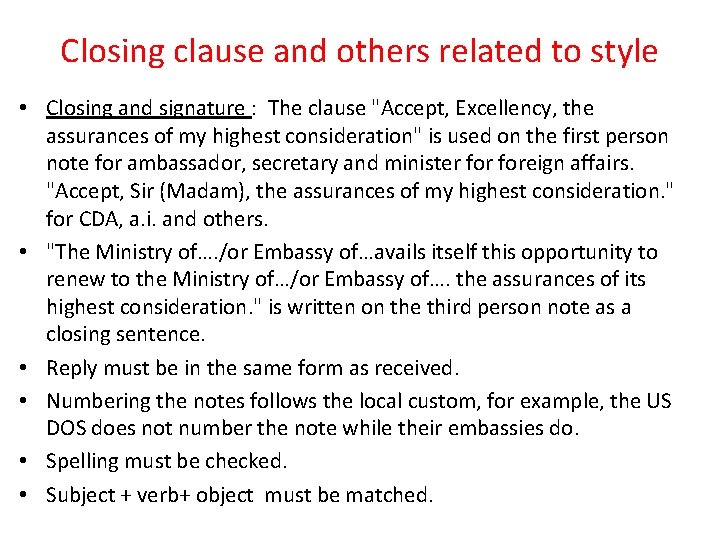 Closing clause and others related to style • Closing and signature : The clause