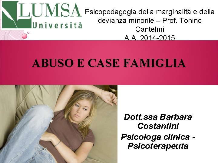 Psicopedagogia della marginalità e della devianza minorile – Prof. Tonino Cantelmi A. A. 2014