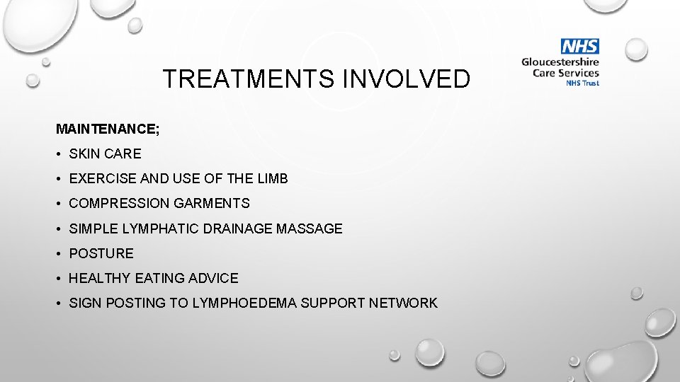 TREATMENTS INVOLVED MAINTENANCE; • SKIN CARE • EXERCISE AND USE OF THE LIMB •