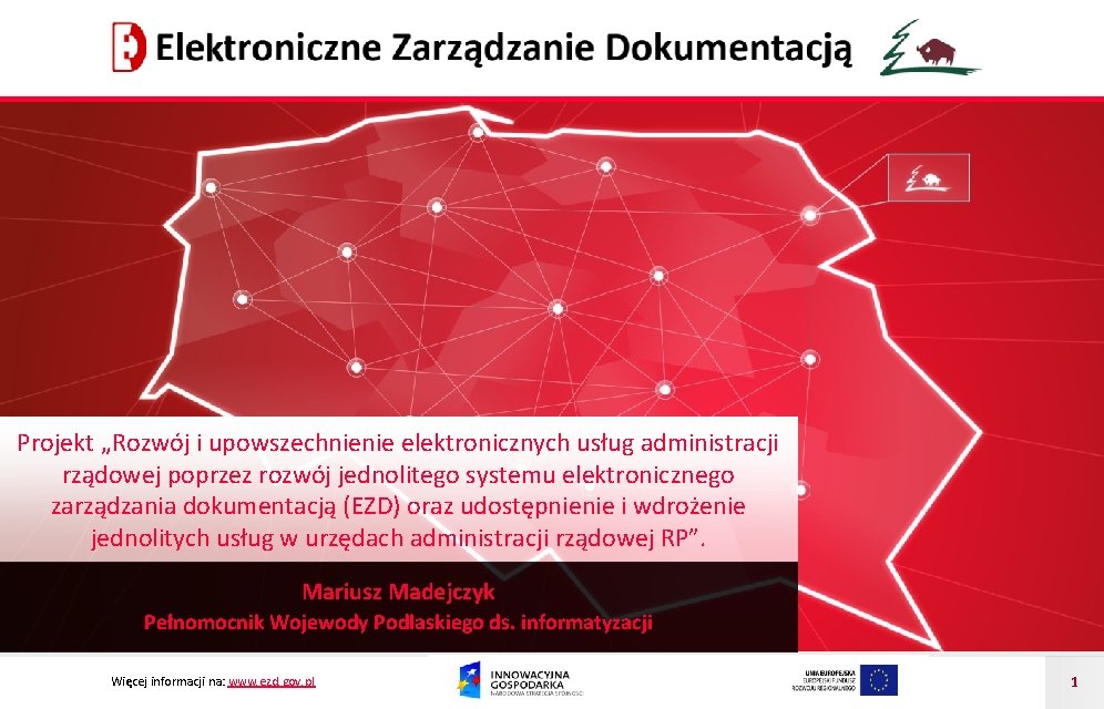 Projekt „Rozwój i upowszechnienie elektronicznych usług administracji rządowej poprzez rozwój jednolitego systemu elektronicznego zarządzania