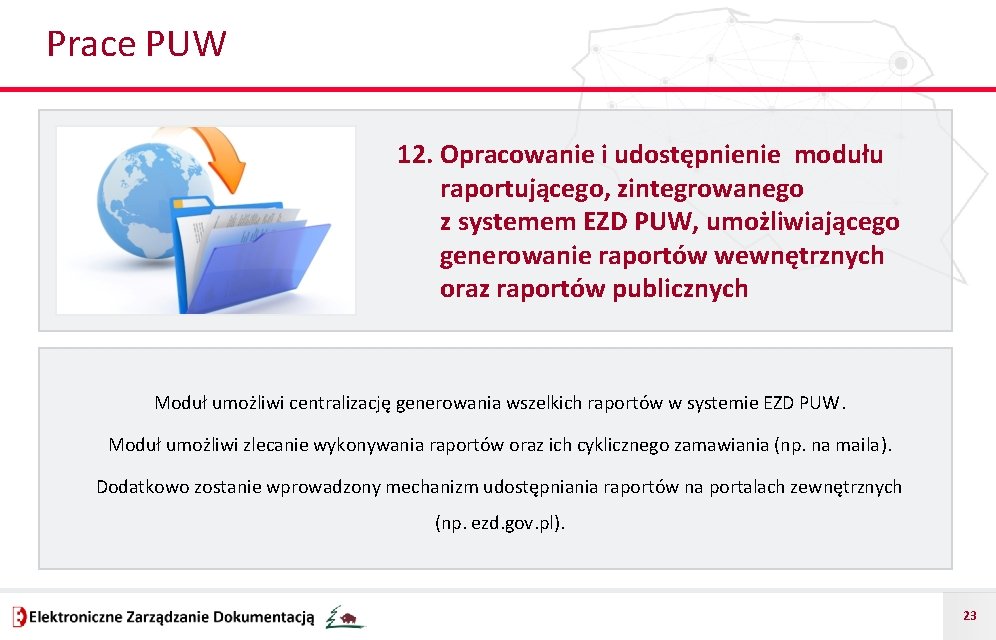 Prace PUW 12. Opracowanie i udostępnienie modułu raportującego, zintegrowanego z systemem EZD PUW, umożliwiającego