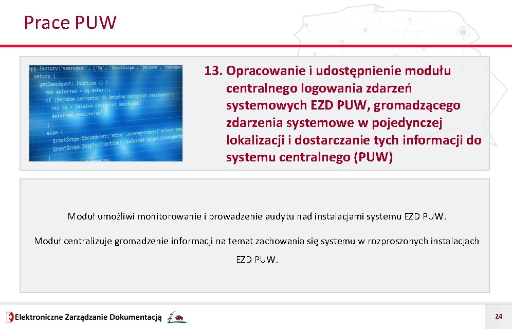 Prace PUW 13. Opracowanie i udostępnienie modułu centralnego logowania zdarzeń systemowych EZD PUW, gromadzącego