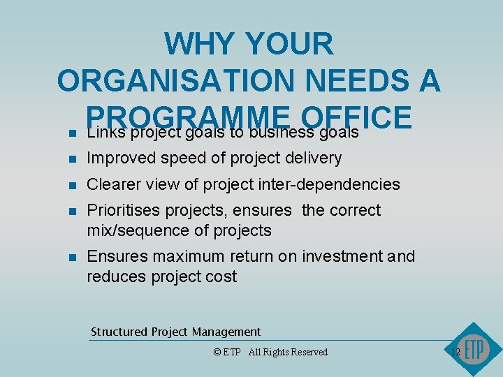 WHY YOUR ORGANISATION NEEDS A PROGRAMME OFFICE n Links project goals to business goals