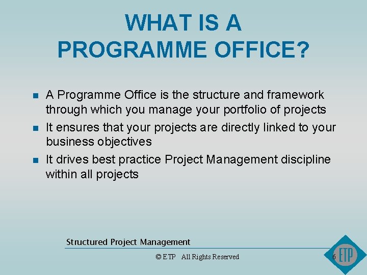 WHAT IS A PROGRAMME OFFICE? n n n A Programme Office is the structure