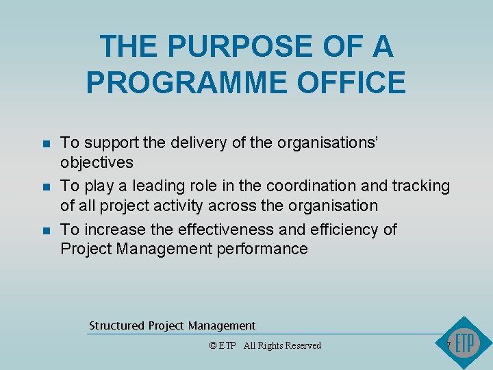 THE PURPOSE OF A PROGRAMME OFFICE n n n To support the delivery of