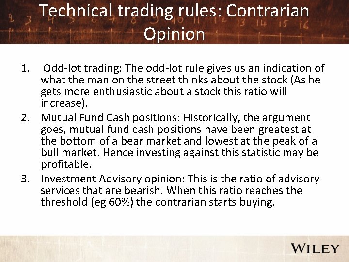 Technical trading rules: Contrarian Opinion 1. Odd-lot trading: The odd-lot rule gives us an