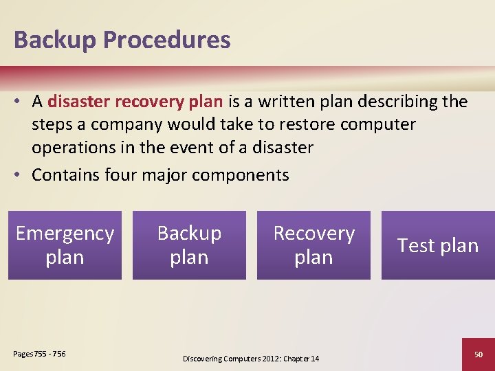 Backup Procedures • A disaster recovery plan is a written plan describing the steps Backup Procedures • A disaster recovery plan is a written plan describing the steps