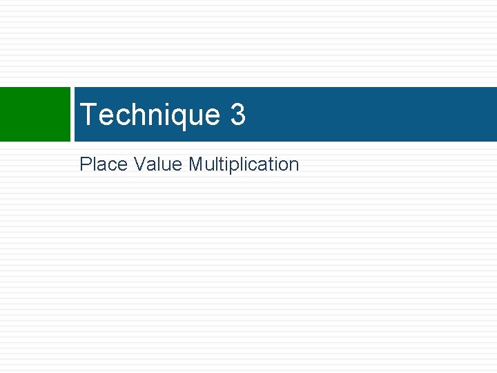 Technique 3 Place Value Multiplication 