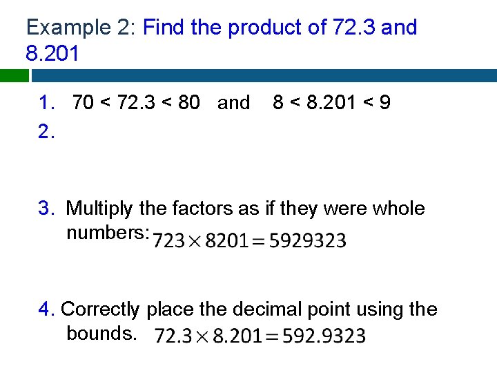 Example 2: Find the product of 72. 3 and 8. 201 1. 70 <