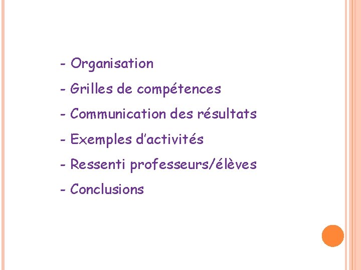 - Organisation - Grilles de compétences - Communication des résultats - Exemples d’activités -