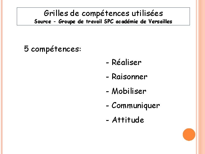 Grilles de compétences utilisées Source - Groupe de travail SPC académie de Versailles 5