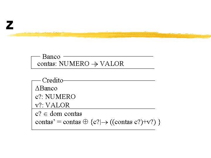 Z Banco contas: NUMERO VALOR Credito Banco c? : NUMERO v? : VALOR c?
