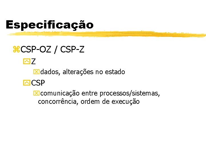 Especificação z. CSP-OZ / CSP-Z y. Z xdados, alterações no estado y. CSP xcomunicação