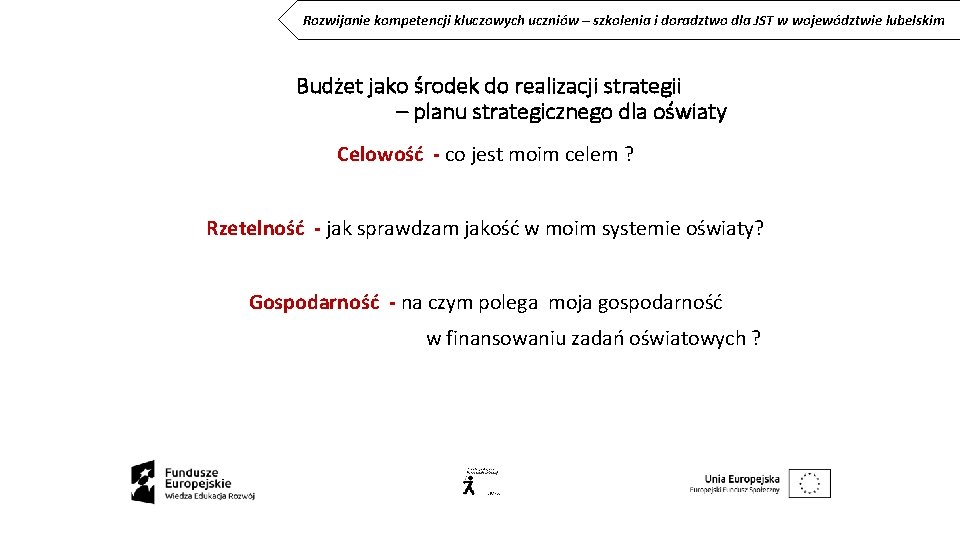 Rozwijanie kompetencji kluczowych uczniów – szkolenia i doradztwo dla JST w województwie lubelskim Budżet