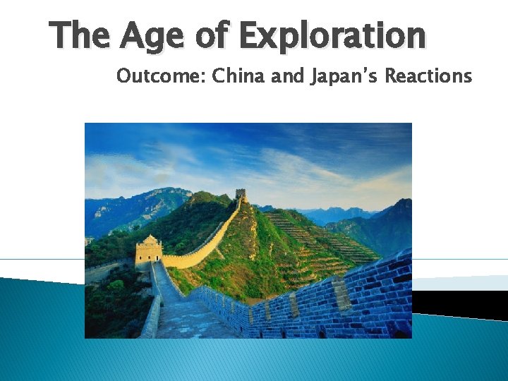 The Age of Exploration Outcome: China and Japan’s Reactions 