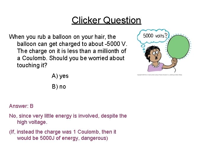 Clicker Question When you rub a balloon on your hair, the balloon can get