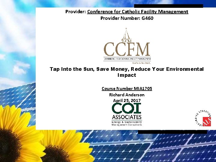 Provider: Conference for Catholic Facility Management Provider Number: G 460 Tap Into the Sun,