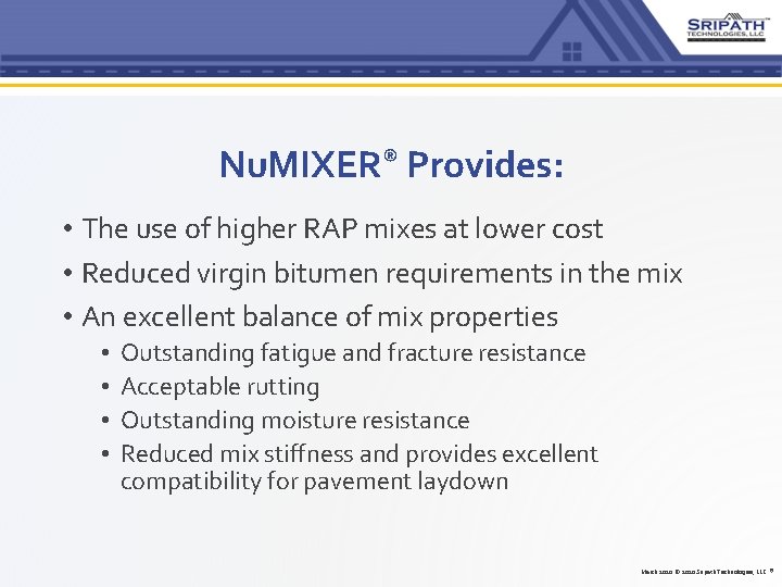 Nu. MIXER® Provides: • The use of higher RAP mixes at lower cost • Nu. MIXER® Provides: • The use of higher RAP mixes at lower cost •