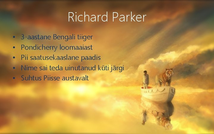 Richard Parker • • • 3 -aastane Bengali tiiger Pondicherry loomaaiast Pii saatusekaaslane paadis