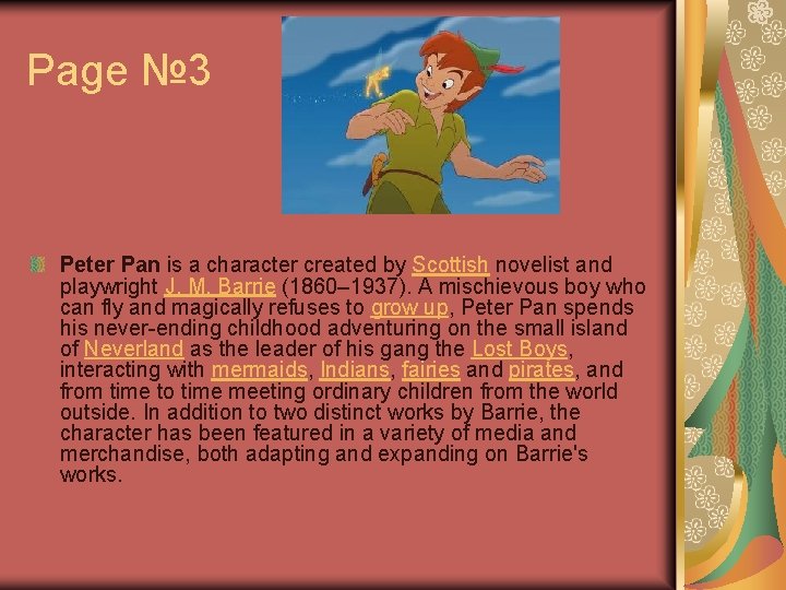 Page № 3 Peter Pan is a character created by Scottish novelist and playwright