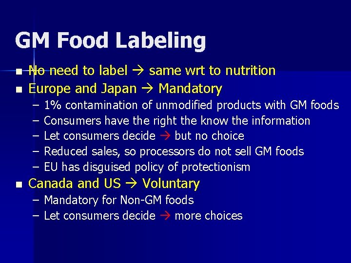 GM Food Labeling n n No need to label same wrt to nutrition Europe