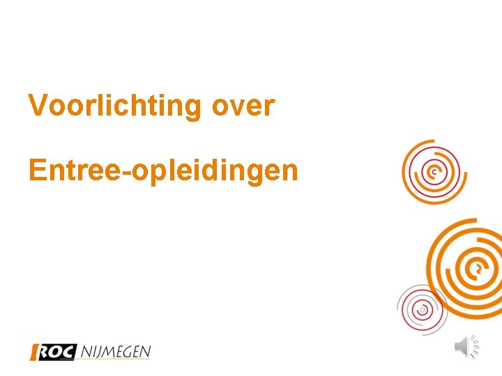 Voorlichting over Entree-opleidingen 
