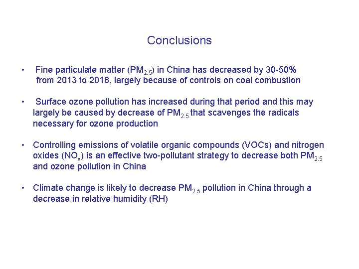 Conclusions • Fine particulate matter (PM 2. 5) in China has decreased by 30