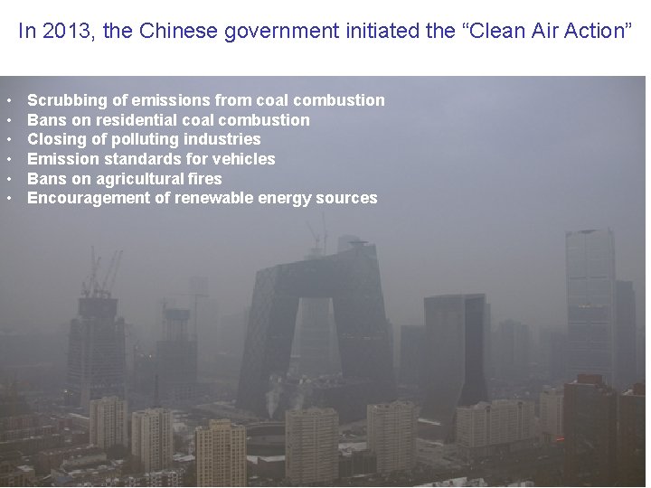 In 2013, the Chinese government initiated the “Clean Air Action” • • • Scrubbing