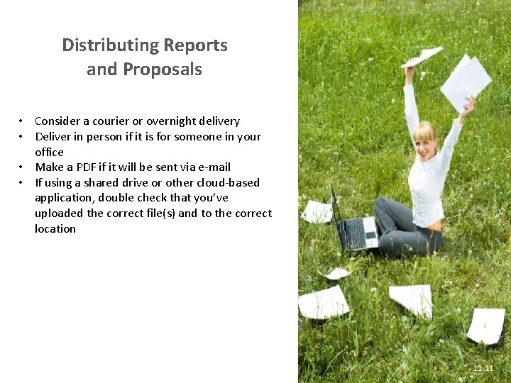 Distributing Reports and Proposals • Consider a courier or overnight delivery • Deliver in