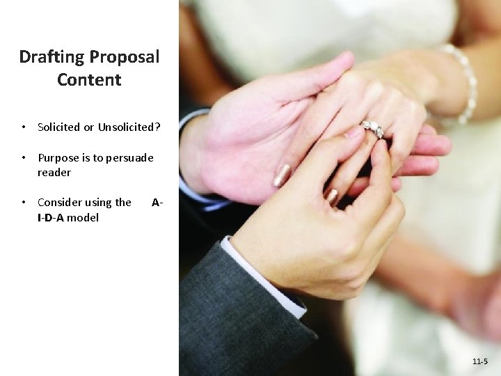 Drafting Proposal Content • Solicited or Unsolicited? • Purpose is to persuade reader •