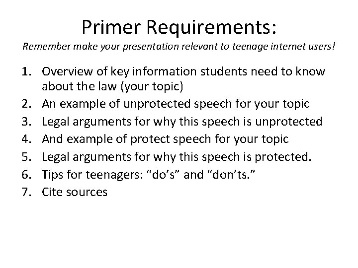 Primer Requirements: Remember make your presentation relevant to teenage internet users! 1. Overview of