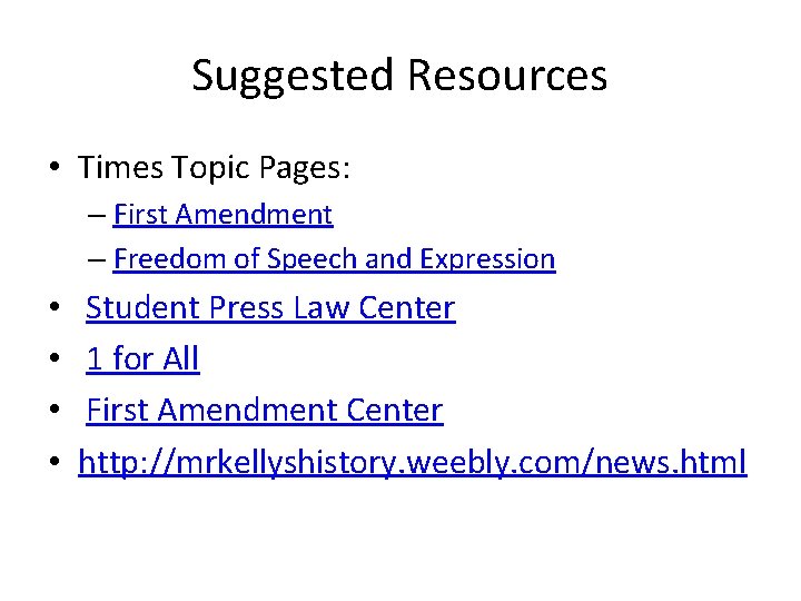 Suggested Resources • Times Topic Pages: – First Amendment – Freedom of Speech and