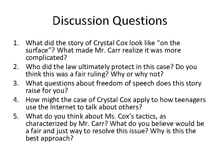 Discussion Questions 1. What did the story of Crystal Cox look like “on the