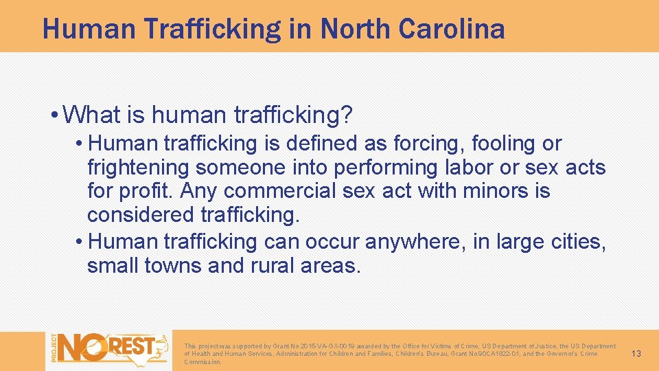 Human Trafficking in North Carolina • What is human trafficking? • Human trafficking is